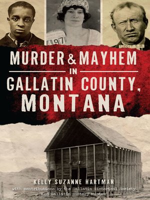 cover image of Murder & Mayhem in Gallatin County, Montana